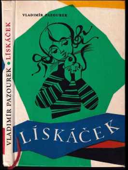 Vladimír Pazourek: Lískáček