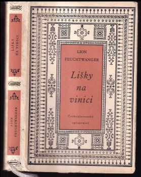 Lišky na vinici - Lion Feuchtwanger (1956, Státní nakladatelství krásné literatury, hudby a umění) - ID: 228216