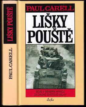 Paul Carell: Lišky pouště : boje v severní Africe za druhé světové války