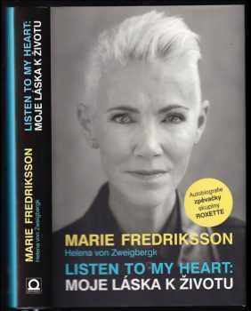 Marie Fredriksson: Listen to my heart : moje láska k životu