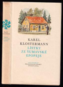 Lístky ze šumavské epopeje : [povídky] - Karel Klostermann, Jan Lehar (1983, Československý spisovatel) - ID: 773999