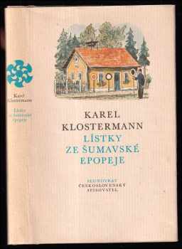 Lístky ze šumavské epopeje : [povídky] - Karel Klostermann, Jan Lehar (1983, Československý spisovatel) - ID: 440486