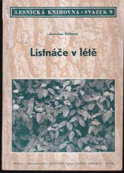 Jaroslav Hofman: Listnáče v létě : Klíč k určování 150 druhů nejdůležitějších domácích i cizích dřevin podle listů