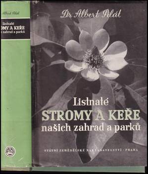Albert Pilát: Listnaté stromy a keře našich zahrad a parků