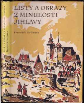 Listy a obrazy z minulosti Jihlavy