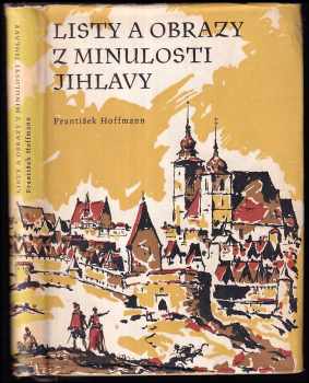 Listy a obrazy z minulosti Jihlavy