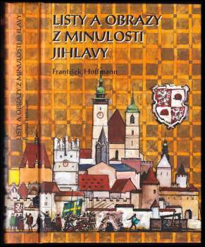Listy a obrazy z minulosti Jihlavy
