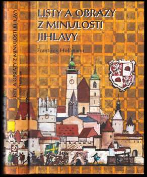 Listy a obrazy z minulosti Jihlavy