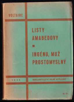 Listy Amabedovy ; Ingénu, muž prostomyslný - Voltaire (1930, Volná myšlenka) - ID: 194255