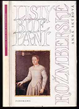 Anna Skýbová: Listy bílé paní rožmberské