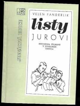 Listy Jurovi : metodika výchovy v junáckém oddíle - Velen Fanderlík (1991, Blok) - ID: 488626