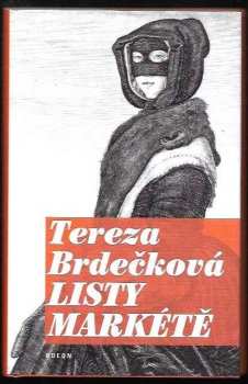 Tereza Brdečková: Listy Markétě : novely o tajemství
