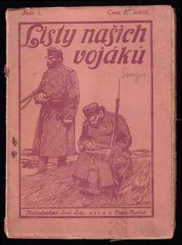 Listy našich vojáků - Co nám píší z bojiště - líčení bitev i jiných památných a zajímavých dějů světové války - sešit 1.