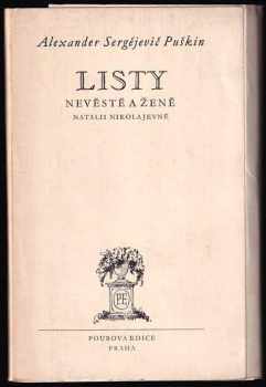 Listy nevěstě a ženě : Natalii Nikolajevně - Aleksandr Sergejevič Puškin (1949, Václav Pour) - ID: 647295