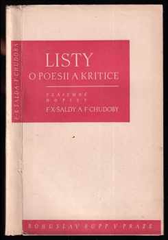 Listy o poesii a kritice : Vzájemné dopisy F.X. Šaldy a F. Chudoby - F. X Šalda, František Chudoba (1945, Bohuslav Rupp) - ID: 382032