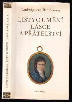 Ludwig van Beethoven: Listy o umění, lásce a přátelství