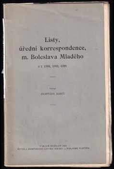 František Bareš: Listy, úřední korrespondence m. Boleslava Mladého z l. 1588, 1589, 1599
