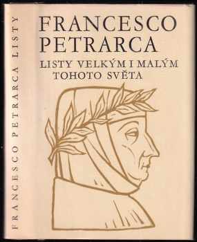 Listy velkým i malým tohoto světa : výbor z korespondence - Francesco Petrarca (1974, Odeon) - ID: 711371