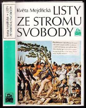 Květa Mejdřická: Listy ze stromu svobody