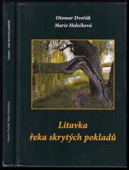 Otomar Dvořák: Litavka - řeka skrytých pokladů
