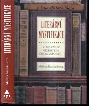 Melissa Katsoulis: Literární mystifikace : když knihy nejsou tím, čím se zdají být