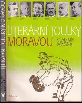 Vladimír Kovářík: Literární toulky Moravou : pro čtenáře od 12 let