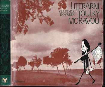 Literární toulky Moravou - Vladimír Kovářík (1978, Albatros) - ID: 59050