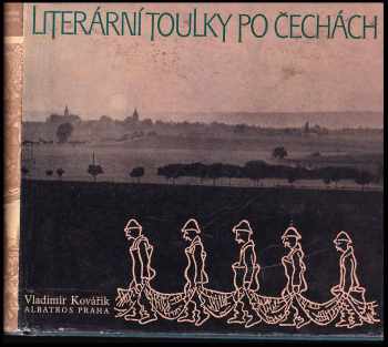 Literární toulky po Čechách - Vladimír Kovářík (1977, Albatros) - ID: 303268