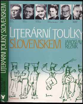 Literární toulky Slovenskem - Jaroslav Reznik (1989, Albatros) - ID: 577998