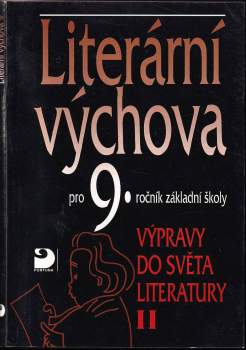 Literární výchova pro 9. ročník základní školy a odpovídající ročníky víceletých gymnázií