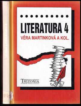 Literatura 4 : dějiny literatury : aternativní učebnice pro 4 ročník středních škol. : dějiny literatury : alternativní učebnice pro 4. ročník střední