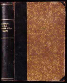 Literatura česká devatenáctého století : Dílu třetího část první - Od K.H. Máchy ke K. Havlíčkovi - Josef Hanuš (1905, Jan Laichter) - ID: 627618