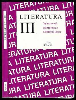 Literatura III Výbor textů Interpretace Literární teorie