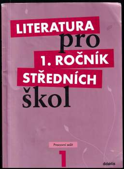 Literatura pro 1. ročník středních škol : Pracovní sešit