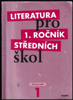 Literatura pro 1. ročník středních škol : Pracovní sešit