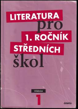 Literatura pro 1. ročník středních škol : Učebnice