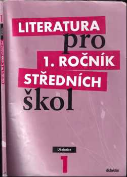 Literatura pro 1. ročník středních škol : Učebnice - Renata Bláhová (2008, Didaktis) - ID: 748012