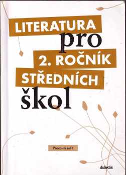 Literatura pro 2. ročník středních škol : Pracovní sešit - Taťána Polášková (2009, Didaktis) - ID: 1302300
