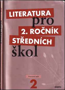 Literatura pro 2. ročník středních škol : Pracovní sešit - Taťána Polášková (2009, Didaktis) - ID: 722129
