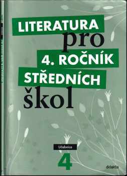 Literatura pro 4. ročník středních škol : 4 - Učebnice - Lukáš Andree (2010, Didaktis) - ID: 682192