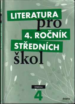 Literatura pro 4. ročník středních škol : Učebnice