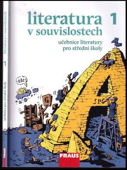 Literatura v souvislostech 1 : od hieroglyfů ke kalamáři, aneb, od starověku k osvícenství : učebnice literatury pro střední školy
