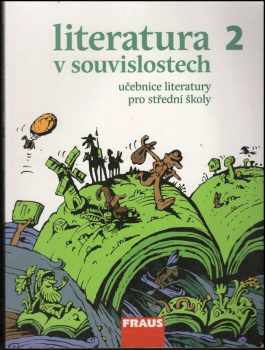 Literatura v souvislostech 2 : učebnice literatury pro střední školy : od kalamáře k plnicímu peru, aneb, literatura 19. století - 2