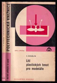 Vlastimil Boublík: Lití plastických hmot pro modeláře