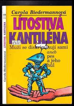 Lítostivá kantiléna, čili, Muži se diskriminují sami, aneb, Pes a jeho hůl