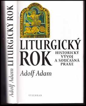 Adolf Adam: Liturgický rok : historický vývoj a současná praxe