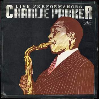 Charlie Parker: Live Performances