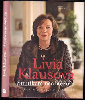 Livia Klausová : smutkem neobtěžuju