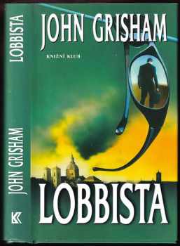 Lobbista - John Grisham (2006, Knižní klub) - ID: 1025408