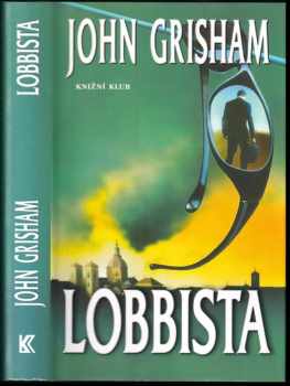 Lobbista - John Grisham (2006, Knižní klub) - ID: 654020